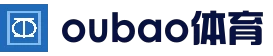 欧宝体育（中国）官方网站-体育分析平台-OUBAO SPORTS